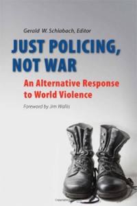 Just Policing, Not War: An Alternative Response to World Violence